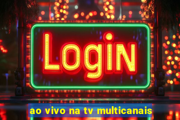 ao vivo na tv multicanais